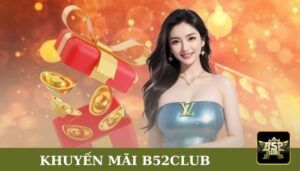 khuyến mãi B52club