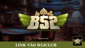 Link vào B52club
